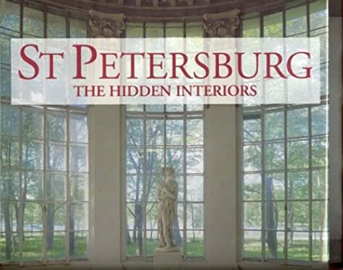 Stock image for St. Petersburg: The Hidden Interiors for sale by HPB-Ruby