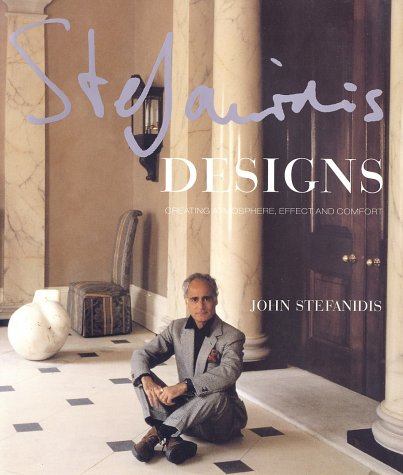 9780865652231: Stefanidis Designs: Creating Atmosphere, Effect and Comfort