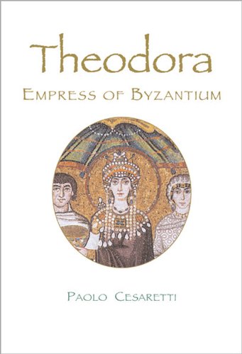 Imagen de archivo de Theodora: Empress of Byzantium a la venta por Browse Awhile Books