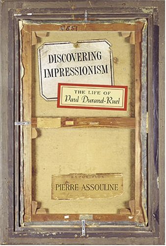 Imagen de archivo de Discovering Impressionism: The Life of Paul Durand-Ruel a la venta por BooksRun