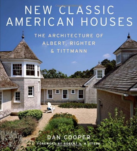 9780865652538: New Classic American Houses: The Architecture of Albert, Righter & Tittmann