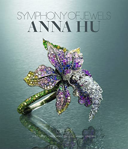 Stock image for Symphony of Jewels: Anna Hu Opus 1: Anna Hu Opus 1 [Hardcover] Zapata, Janet; Woolton, Carol and Warren, David for sale by Brook Bookstore