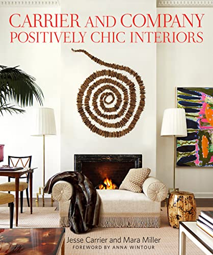 Beispielbild fr Carrier and Company: Positively Chic Interiors zum Verkauf von GF Books, Inc.