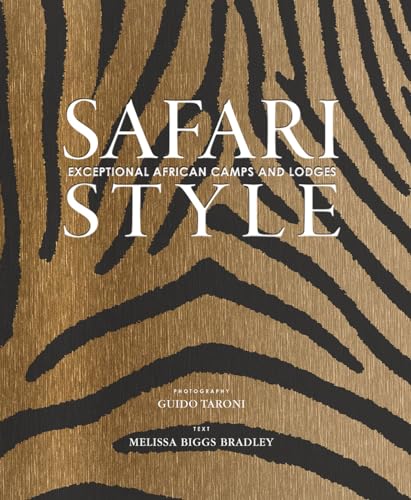9780865653863: Safari Style: Exceptional African Camps and Lodges