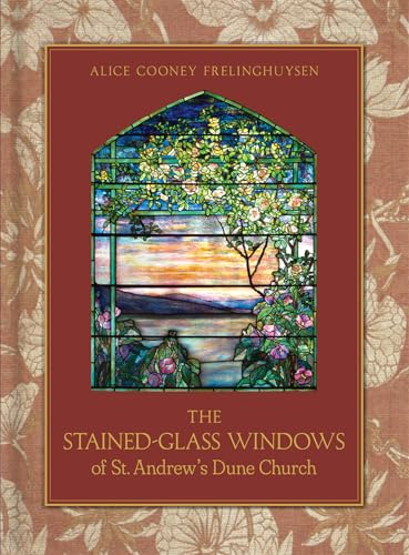 Beispielbild fr The Stained-Glass Windows of St. Andrew's Dune Church: Southampton, New York zum Verkauf von Monster Bookshop