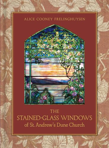Stock image for The Stained-Glass Windows of St. Andrew's Dune Church: Southampton, New York for sale by Housing Works Online Bookstore