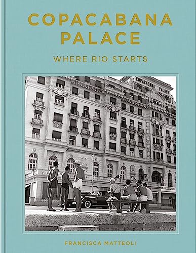 9780865654365: Copacabana Palace: Where Rio Starts