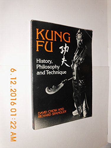 Imagen de archivo de Kung Fu: History, Philosophy, and Technique (Kung-Fu) a la venta por Books From California