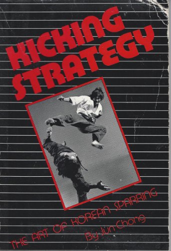 Imagen de archivo de Kicking Strategy: The Art of Korean Sparring a la venta por HPB-Emerald