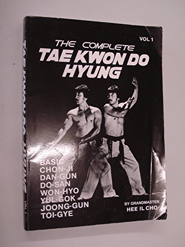 9780865680548: The Complete Tae Kwon Do Hyung: v. 1