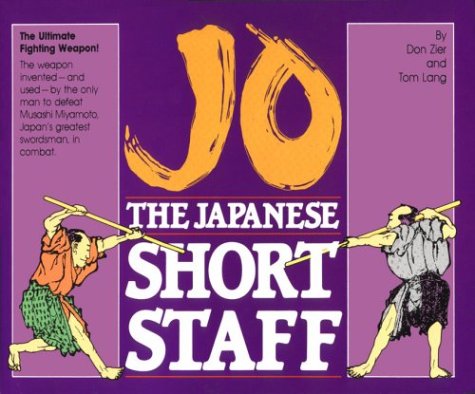 Imagen de archivo de Jo: The Japanese Short Staff (Unique Literary Books of the World) Don Zier and Tom Lang a la venta por DeckleEdge LLC