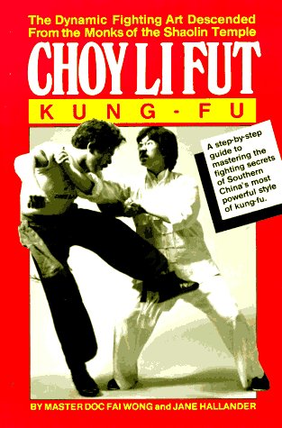 9780865680623: Choy Li Fut Kung Fu: The Dynamic Fighting Art Descended From the Monks of the Shaolin Temple