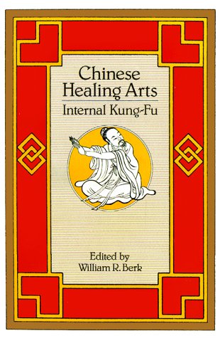 Beispielbild fr Chinese Healing Arts: Internal Kung-Fu (English, Chinese and Chinese Edition) zum Verkauf von Books From California