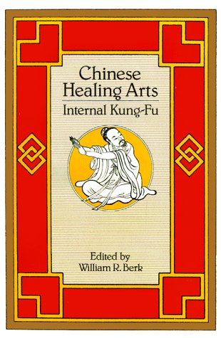 Stock image for Chinese Healing Arts: Internal Kung-Fu (English, Chinese and Chinese Edition) for sale by Books From California