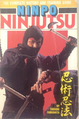 9780865680845: Ninpo Ninjutsu: The Complete History and Training Guide