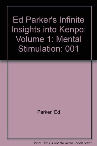 Infinite Insights into Kenpo: Mental Stimulation (9780865681064) by Parker, Ed