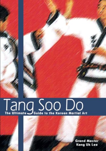 Stock image for Tang Soo Do: The Ultimate Guide to the Korean Martial Art for sale by Zubal-Books, Since 1961