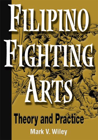 Beispielbild fr Filipino Fighting Arts : Theory and Practice zum Verkauf von Better World Books: West