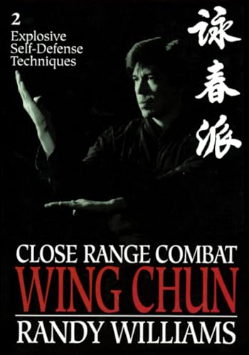 Beispielbild fr Close Range Combat Wing Chun: Volume 2, Explosive Self Defense Techniques zum Verkauf von GF Books, Inc.