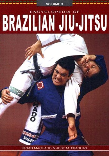 

Encyclopedia of Brazilian Jiu-Jitsu, Vol. 3 [first edition]