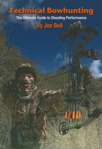 Stock image for Technical Bowhunting: The Ultimate Guide to Shooting Performance for sale by ThriftBooks-Atlanta