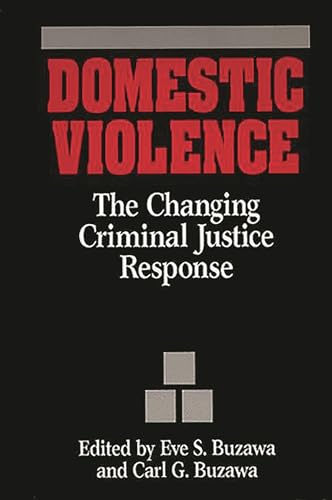 Beispielbild fr Domestic Violence : The Changing Criminal Justice Response zum Verkauf von Better World Books: West