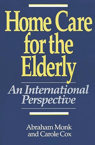 Imagen de archivo de Home Care for the Elderly: An International Perspective a la venta por suffolkbooks