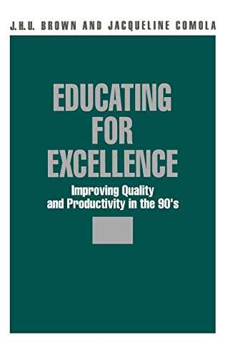 Beispielbild fr Educating for Excellence : Improving Quality and Productivity in the 90's zum Verkauf von Better World Books