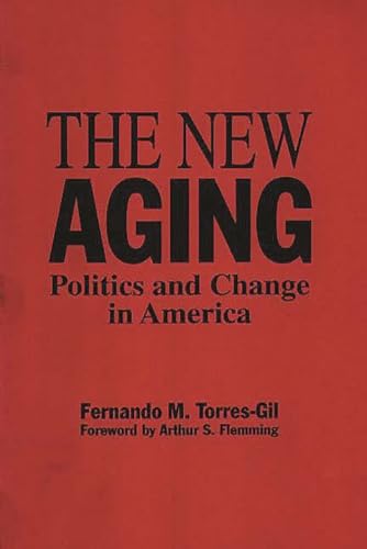 Imagen de archivo de The New Aging: Politics and Change in America a la venta por RiLaoghaire