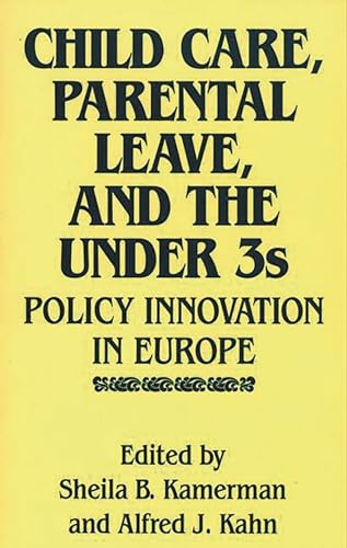 Beispielbild fr Child Care, Parental Leave, and the Under 3s: Policy Innovation in Europe zum Verkauf von Robinson Street Books, IOBA