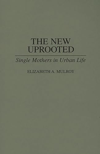 Stock image for The New Uprooted: Single Mothers in Urban Life for sale by Jen's Books