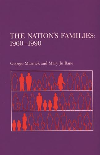 The Nation's Families: 1960-1990 (9780865690516) by Masnick, George S.; Bane, Mary Jo