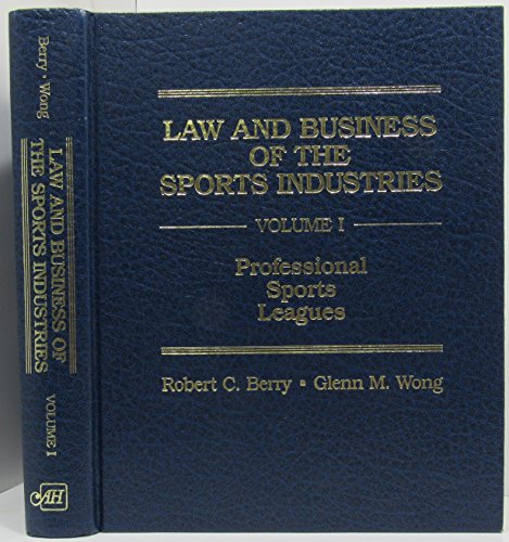 9780865690813: Law and Business of the Sports Industries: Professional Sports Leagues (001)