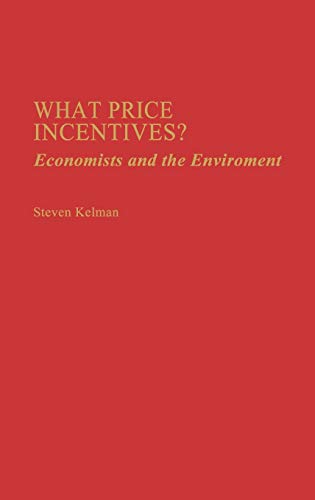 Stock image for What Price Incentives? : Economists and the Environment for sale by Lost Books