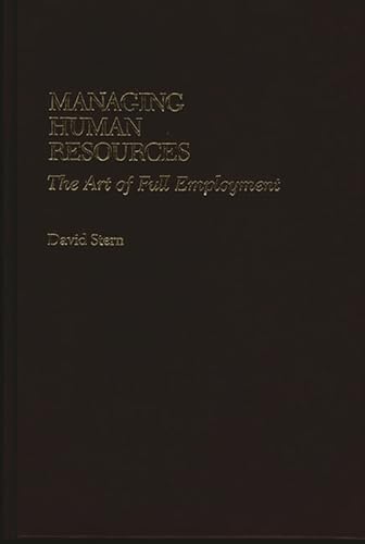 9780865690974: Managing Human Resources: The Art of Full Employment