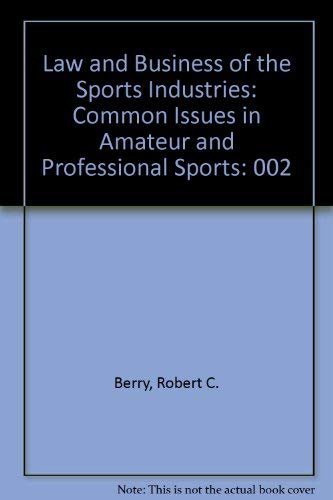 Beispielbild fr Law and Business of the Sports Industries: Common Issues in Amateur and Professional Sports zum Verkauf von Wonder Book