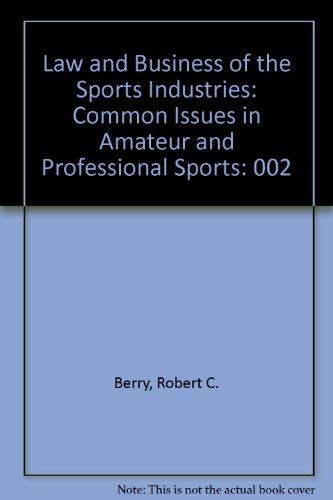 9780865691025: Law and Business of the Sports Industries: Common Issues in Amateur and Professional Sports: 002