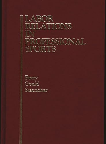 Beispielbild fr Labor Relations in Professional Sports zum Verkauf von Better World Books