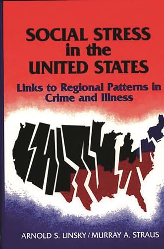 Beispielbild fr Social Stress in the United States : Links to Regional Patterns in Crime and Illness zum Verkauf von Better World Books