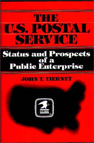 Stock image for The U.S. Postal Service: Status and Prospects of a Public Enterprise for sale by Wonder Book