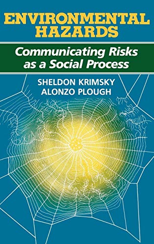Stock image for Environmental Hazards: Communicating Risks as a Social Process for sale by Vashon Island Books