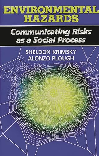 Imagen de archivo de Environmental Hazards: Communicating Risks as a Social Process a la venta por Books From California