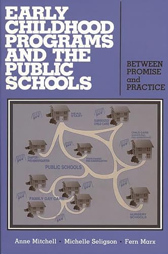 Stock image for Early Childhood Programs and the Public Schools: Between Promise and Practice for sale by Ergodebooks