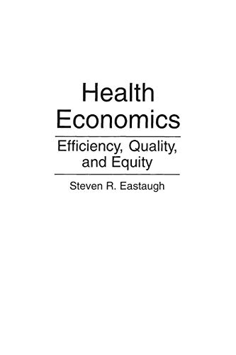 Imagen de archivo de Health Economics : Efficiency, Quality, and Equity a la venta por Better World Books