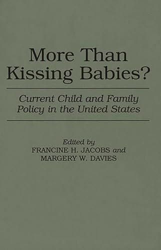Stock image for More Than Kissing Babies?: Current Child and Family Policy in the United States for sale by ThriftBooks-Dallas