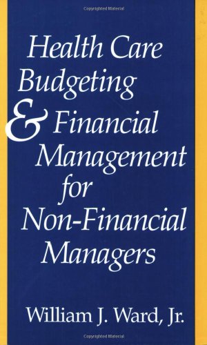 9780865692312: Health Care Budgeting and Financial Management for Non-Financial Managers