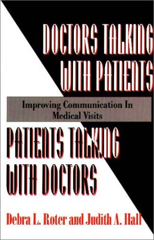 Imagen de archivo de Doctors Talking with Patients/Patients Talking with Doctors: Improving Communication in Medical Visits a la venta por ThriftBooks-Dallas