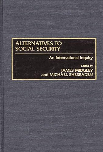 Alternatives to Social Security: An International Inquiry (9780865692459) by Midgley, James; Sherraden, Michael W.