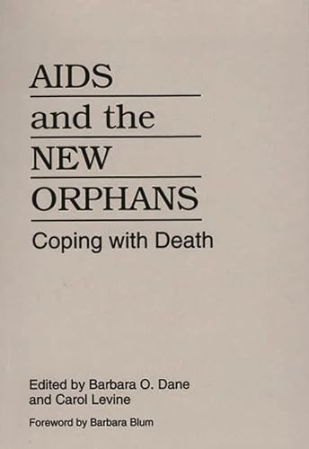AIDS and the New Orphans: Coping with Death (9780865692497) by Dane, Barbara O.; Levine, Carol