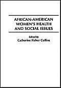 Beispielbild fr African-American Women's Health and Social Issues zum Verkauf von Ergodebooks